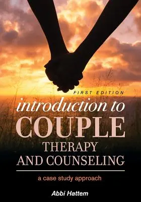 Einführung in die Paartherapie und -beratung: Ein Fallstudien-Ansatz - Introduction to Couple Therapy and Counseling: A Case Study Approach