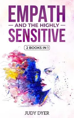 Empath und Hochsensibel: 2 Bücher in 1 - Empath and The Highly Sensitive: 2 Books in 1