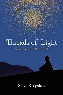 Fäden des Lichts: Ein Yoga-Wandteppich - Threads of Light: A Yoga Tapestry