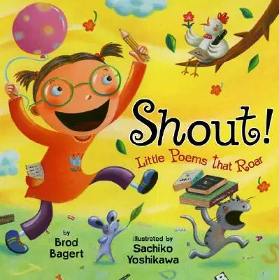 Schrei! Kleine Gedichte zum Brüllen - Shout!: Little Poems That Roar