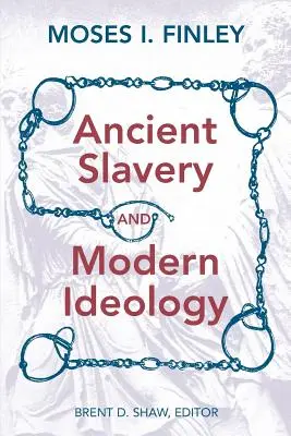 Antike Sklaverei und moderne Ideologie - Ancient Slavery and Modern Ideology