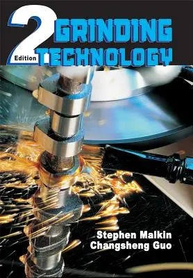 Schleiftechnik: Theorie und Anwendungen der spanenden Bearbeitung mit Schleifmitteln - Grinding Technology: Theory and Applications of Machining with Abrasives