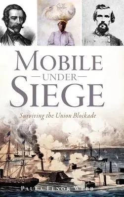 Mobile Under Siege: Die Blockade der Union überleben - Mobile Under Siege: Surviving the Union Blockade