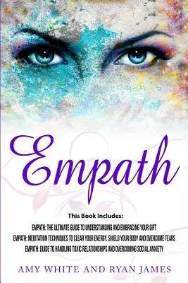 Empath: 3 Manuskripte - Empath: Der ultimative Leitfaden zum Verstehen und Umarmen Ihrer Gabe, Empath: Meditationstechniken für - Empath: 3 Manuscripts - Empath: The Ultimate Guide to Understanding and Embracing Your Gift, Empath: Meditation Techniques to