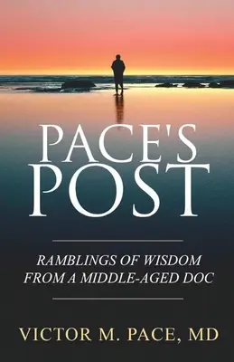 Pace's Post: Weisheiten eines Arztes mittleren Alters - Pace's Post: Ramblings Of Wisdom From A Middle-Aged Doc