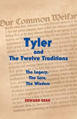 Tyler und die Zwölf Traditionen: Das Vermächtnis, die Überlieferung, die Weisheit Das Vermächtnis, die Überlieferung, die Weisheit - Tyler and the Twelve Traditions: The Legacy, the Lore, the Wisdom the Legacy, the Lore, the Wisdom