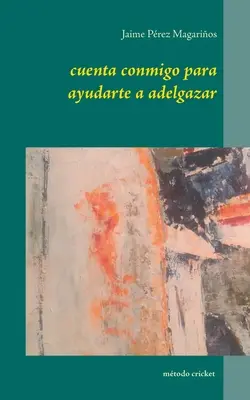 cuenta conmigo para ayudarte a adelgazar: Mtodo Cricket