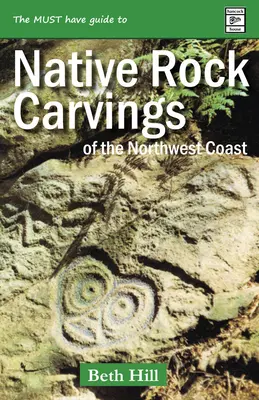 Leitfaden für indigene Felszeichnungen an der Nordwestküste: Petroglyphen und Rubbings des pazifischen Nordwestens - Guide to Indigenous Rock Carvings of the Northwest Coast: Petroglyphs and Rubbings of the Pacific Northwest