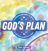 Gottes Plan: Ein Kinderhandbuch über Jesus als unsere große Rettung in der Bibel - God's Plan: A Children's Guide to Jesus as Our Great Salvation in the Bible
