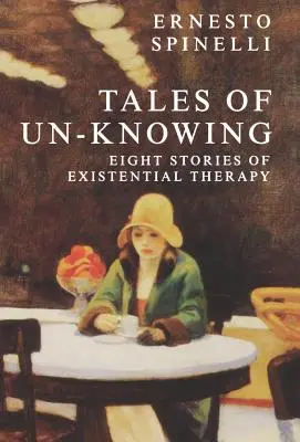 Geschichten des Nichtwissens: Therapeutische Begegnungen aus einer existenziellen Perspektive - Tales of Un-Knowing: Therapeutic Encounters from an Existential Perspective