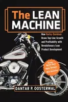 Die schlanke Maschine: Wie Harley-Davidson mit einer revolutionären, schlanken Produktentwicklung Wachstum und Rentabilität in die Höhe trieb - The Lean Machine: How Harley-Davidson Drove Top-Line Growth and Profitability with Revolutionary Lean Product Development