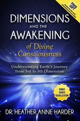 Dimensionen und Erwachen des göttlichen Bewusstseins: Die Reise der Erde von der 3. zur 5. Dimension verstehen - Dimensions & Awakenings of Divine Consciousness: Understanding Earth's Journey from 3rd to 5th Dimension