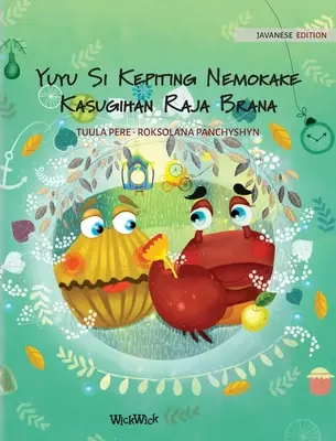 Yuyu Si Kepiting Nemokake Kasugihan Raja Brana: Javanische Ausgabe von Colin the Crab Finds a Treasure (Colin die Krabbe findet einen Schatz) - Yuyu Si Kepiting Nemokake Kasugihan Raja Brana: Javanese Edition of Colin the Crab Finds a Treasure