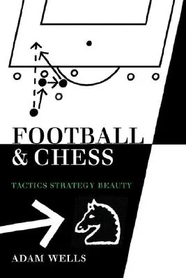 Fußball und Schach: Taktik Strategie Schönheit - Football and Chess: Tactics Strategy Beauty