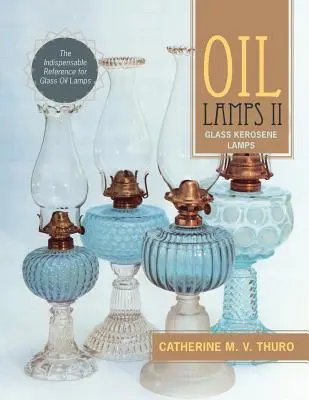 Öllampen II: Kerosinlampen aus Glas - Oil Lamps II: Glass Kerosene Lamps