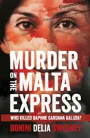 Mord im Malta-Express: Wer tötete Daphne Caruana Galizia? - Murder on The Malta Express: Who killed Daphne Caruana Galizia?