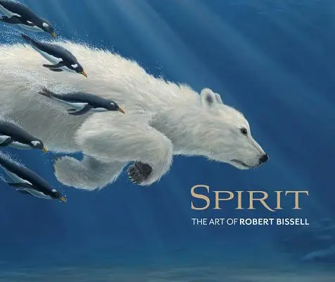 Geist: Die Kunst von Robert Bissell - Spirit: The Art of Robert Bissell