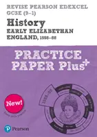 Pearson REVISE Edexcel GCSE History Early Elizabethan England Practice Paper Plus - für das Lernen zu Hause, die Prüfungen 2021 und 2022 - Pearson REVISE Edexcel GCSE History Early Elizabethan England Practice Paper Plus - for home learning, 2021 assessments and 2022 exams
