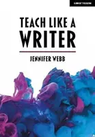 Teach Like A Writer - Expertentipps, wie man Schülern das Schreiben in verschiedenen Formen beibringt - Teach Like A Writer - Expert tips on teaching students to write in different forms