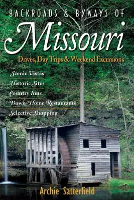 Nebenstraßen und Nebenwege in Missouri: Fahrten, Tagesausflüge und Wochenendausflüge - Backroads & Byways of Missouri: Drives, Day Trips & Weekend Excursions