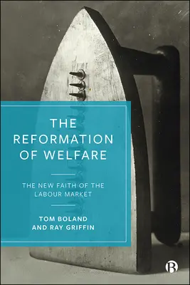 Die Reformation der Wohlfahrt: Der neue Glaube an den Arbeitsmarkt - The Reformation of Welfare: The New Faith of the Labour Market