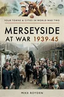 Merseyside im Krieg 1939-45 - Merseyside at War 1939-45