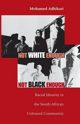 Nicht weiß genug, nicht schwarz genug: Rassenidentität in der südafrikanischen farbigen Gemeinschaft - Not White Enough, Not Black Enough: Racial Identity in the South African Coloured Community