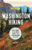 Moon Washington Wandern: Die besten Wanderungen plus Bier, Snacks und Campingplätze in der Nähe - Moon Washington Hiking: Best Hikes Plus Beer, Bites, and Campgrounds Nearby