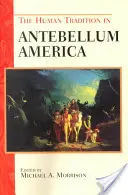 Die menschliche Tradition im Amerika der Vorkriegszeit - The Human Tradition in Antebellum America