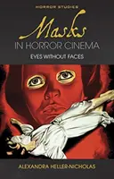 Masken im Horrorkino: Augen ohne Gesichter - Masks in Horror Cinema: Eyes Without Faces