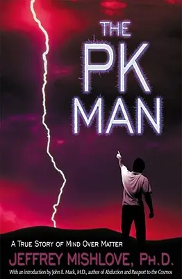 Der Pk-Mann: Eine wahre Geschichte von „Geist über Materie“: Eine wahre Geschichte von Geist über Materie - The Pk Man: A True Story of Mind Over Matter: A True Story of Mind Over Matter