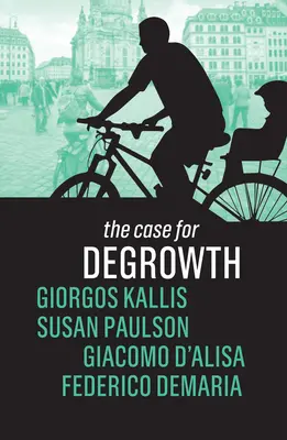 Das Plädoyer für Degrowth - The Case for Degrowth