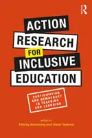 Aktionsforschung für integrative Bildung: Partizipation und Demokratie im Lehren und Lernen - Action Research for Inclusive Education: Participation and Democracy in Teaching and Learning