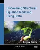 Entdeckung der Strukturgleichungsmodellierung mit Stata: Überarbeitete Ausgabe - Discovering Structural Equation Modeling Using Stata: Revised Edition