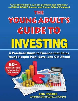 Der Leitfaden für junge Erwachsene zum Investieren: Ein praktischer Leitfaden für Finanzen, der jungen Menschen hilft, zu planen, zu sparen und vorwärts zu kommen - The Young Adult's Guide to Investing: A Practical Guide to Finance That Helps Young People Plan, Save, and Get Ahead