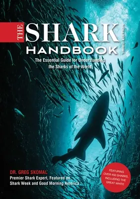 Das Hai-Handbuch: Dritte Auflage: Der unverzichtbare Leitfaden zum Verständnis der Haie der Welt (Shark Week Author, Ocean Biology Books, Great White - The Shark Handbook: Third Edition: The Essential Guide for Understanding the Sharks of the World (Shark Week Author, Ocean Biology Books, Great White