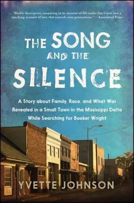 Das Lied und die Stille: Eine Geschichte über Familie, Ethnie und was in einer Kleinstadt im Mississippi-Delta bei der Suche nach Booker aufgedeckt wurde - Song and the Silence: A Story about Family, Race, and What Was Revealed in a Small Town in the Mississippi Delta While Searching for Booker
