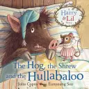 Das Schwein, die Spitzmaus und das Tohuwabohu - The Hog, the Shrew and the Hullabaloo