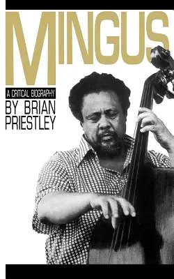 Mingus, eine kritische Biographie - Mingus, a Critical Biography