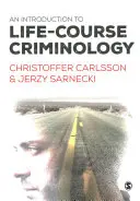 Eine Einführung in die Kriminologie des Lebenslaufs - An Introduction to Life-Course Criminology