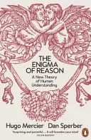 Das Rätsel der Vernunft - Eine neue Theorie des menschlichen Verstehens - Enigma of Reason - A New Theory of Human Understanding