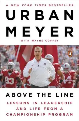 Über dem Strich: Lektionen in Führung und Leben aus einem Meisterschaftsprogramm - Above the Line: Lessons in Leadership and Life from a Championship Program