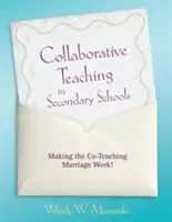 Gemeinsamer Unterricht in Sekundarschulen: Damit die Ehe zwischen Lehrern und Schülern funktioniert! - Collaborative Teaching in Secondary Schools: Making the Co-Teaching Marriage Work!