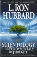 Scientology: Die Grundlagen des Denkens - Das Grundlagenbuch der Theorie und Praxis der Scientology für Anfänger - Scientology: The Fundamentals of Thought - The Basic Book of the Theory & Practice of Scientology for Beginners