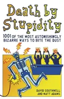 Tod durch Dummheit - Death by Stupidity