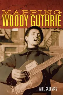 Woody Guthrie kartieren, 4 - Mapping Woody Guthrie, 4