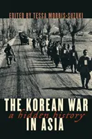 Der Koreakrieg in Asien: Eine verborgene Geschichte - The Korean War in Asia: A Hidden History