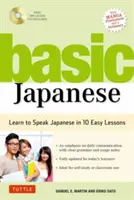 Grundlegendes Japanisch: Lernen Sie Japanisch zu sprechen in 10 einfachen Lektionen (Vollständig überarbeitet und erweitert mit Manga-Illustrationen, Audio-Downloads & Jap - Basic Japanese: Learn to Speak Japanese in 10 Easy Lessons (Fully Revised and Expanded with Manga Illustrations, Audio Downloads & Jap