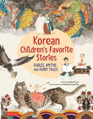 Koreanische Kinderlieblingsgeschichten: Fabeln, Mythen und Märchen - Korean Children's Favorite Stories: Fables, Myths and Fairy Tales