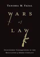 Kriege des Rechts: Unbeabsichtigte Folgen bei der Regelung bewaffneter Konflikte - Wars of Law: Unintended Consequences in the Regulation of Armed Conflict